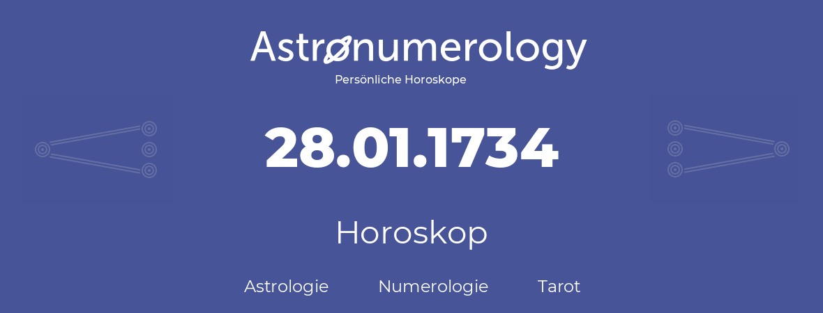 Horoskop für Geburtstag (geborener Tag): 28.01.1734 (der 28. Januar 1734)