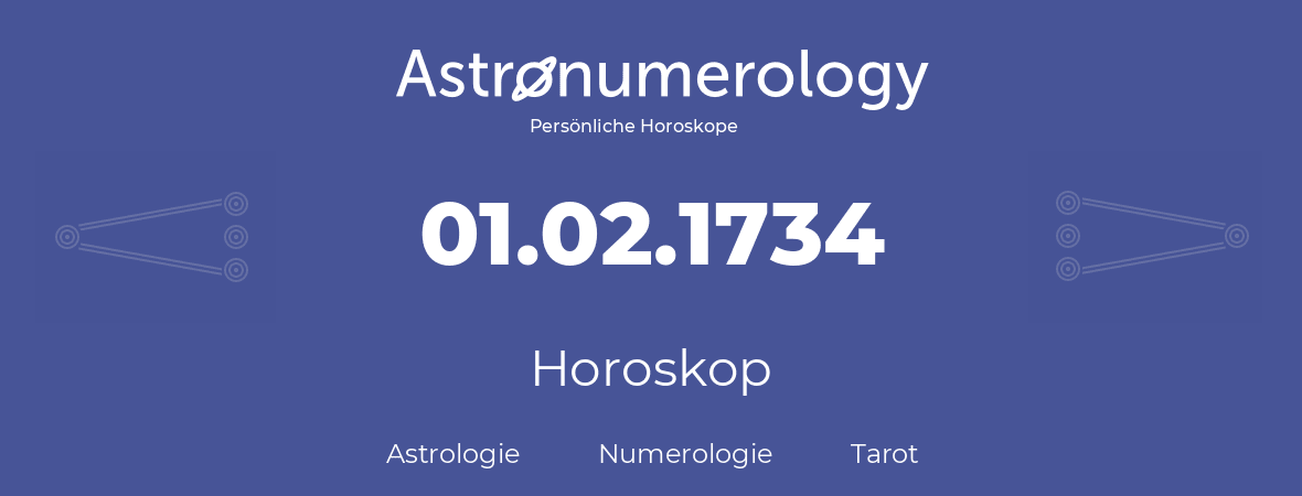 Horoskop für Geburtstag (geborener Tag): 01.02.1734 (der 29. Februar 1734)