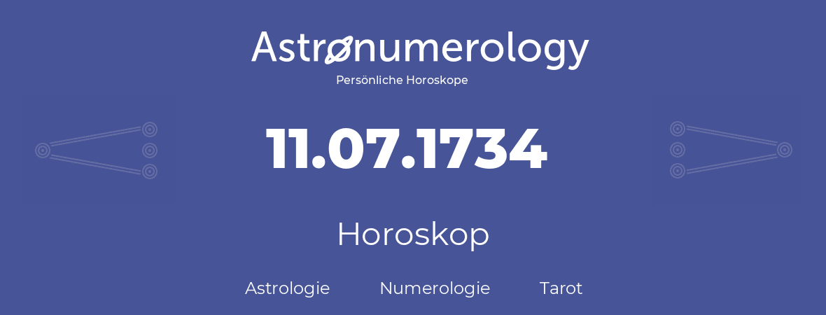 Horoskop für Geburtstag (geborener Tag): 11.07.1734 (der 11. Juli 1734)