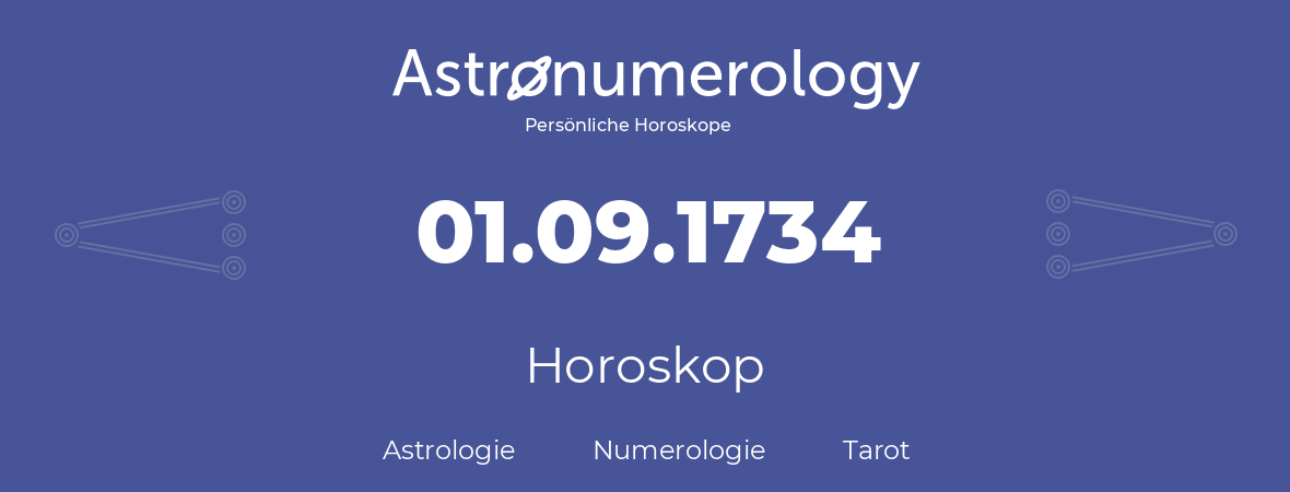 Horoskop für Geburtstag (geborener Tag): 01.09.1734 (der 01. September 1734)