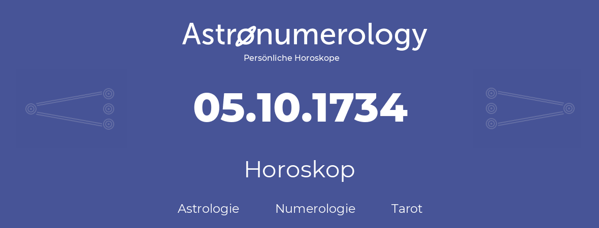 Horoskop für Geburtstag (geborener Tag): 05.10.1734 (der 05. Oktober 1734)
