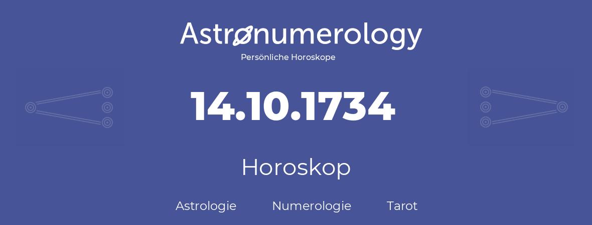 Horoskop für Geburtstag (geborener Tag): 14.10.1734 (der 14. Oktober 1734)