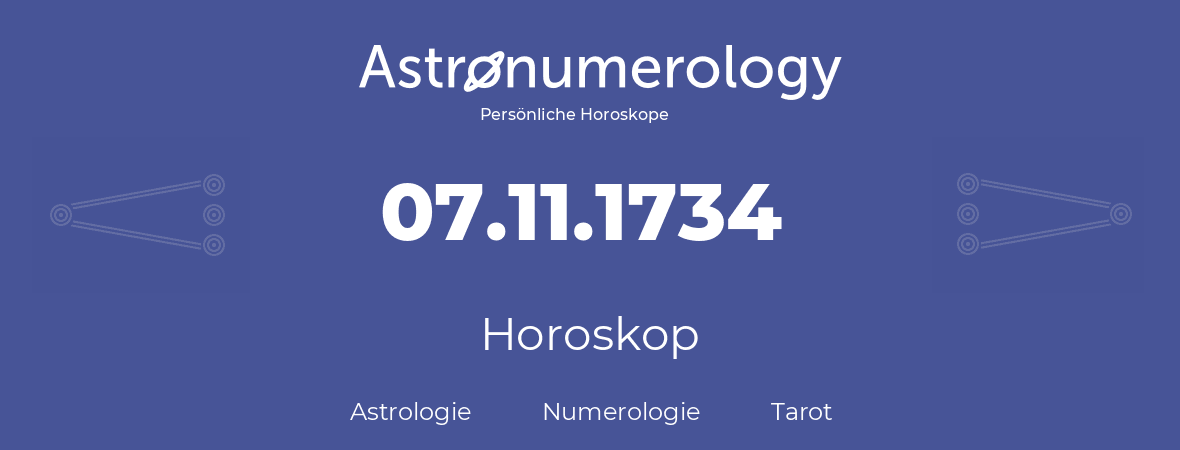 Horoskop für Geburtstag (geborener Tag): 07.11.1734 (der 07. November 1734)