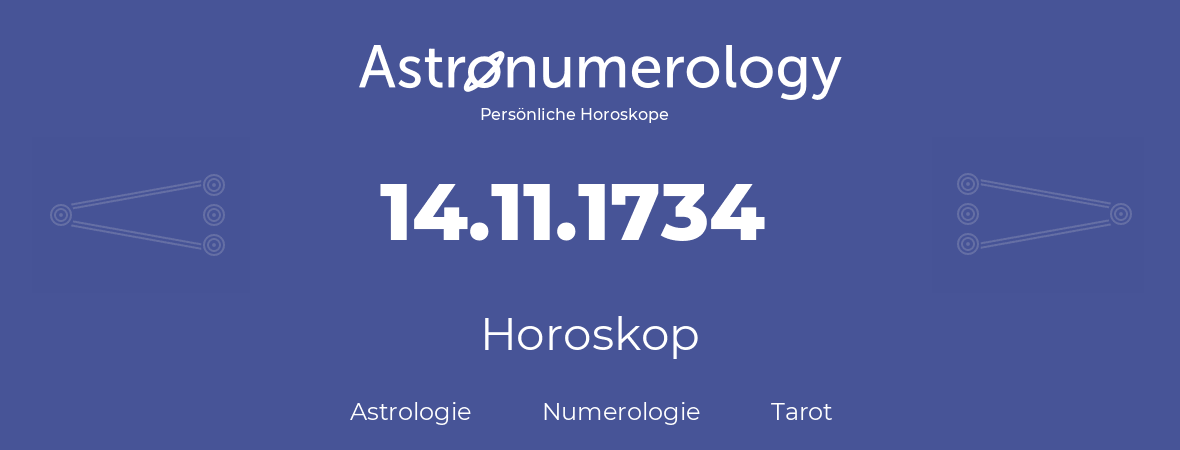 Horoskop für Geburtstag (geborener Tag): 14.11.1734 (der 14. November 1734)