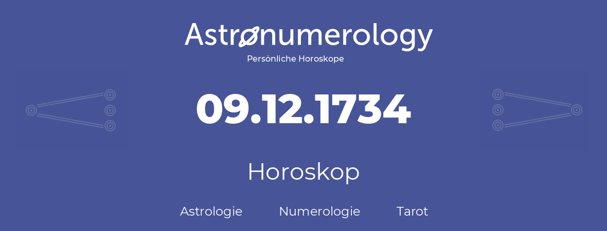 Horoskop für Geburtstag (geborener Tag): 09.12.1734 (der 09. Dezember 1734)