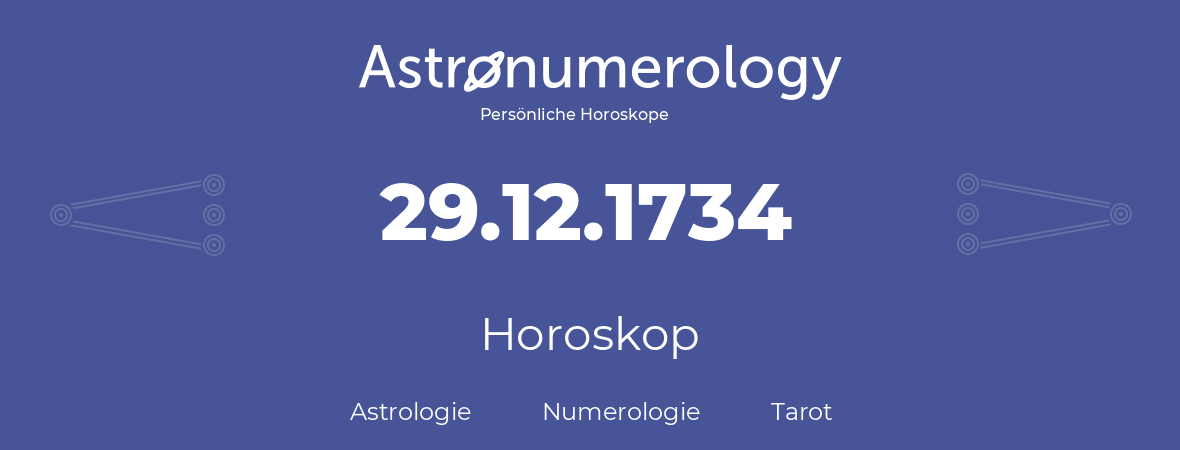 Horoskop für Geburtstag (geborener Tag): 29.12.1734 (der 29. Dezember 1734)