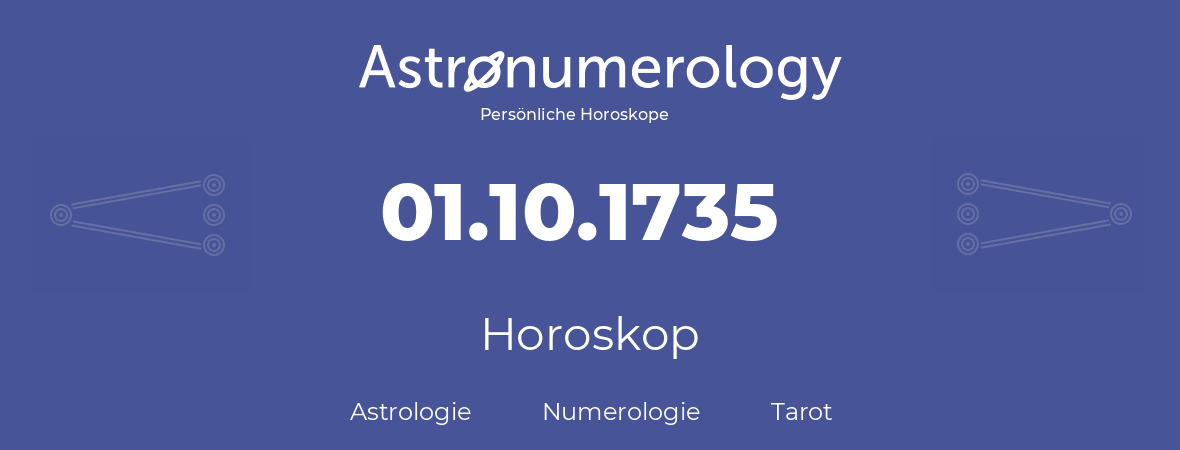 Horoskop für Geburtstag (geborener Tag): 01.10.1735 (der 01. Oktober 1735)