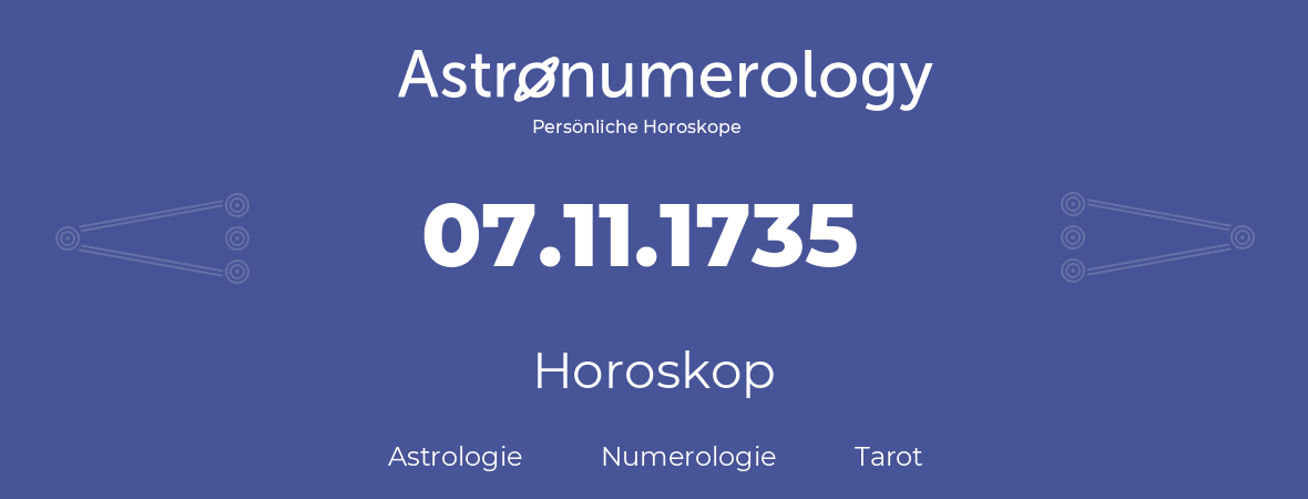 Horoskop für Geburtstag (geborener Tag): 07.11.1735 (der 07. November 1735)