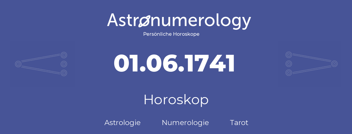 Horoskop für Geburtstag (geborener Tag): 01.06.1741 (der 1. Juni 1741)