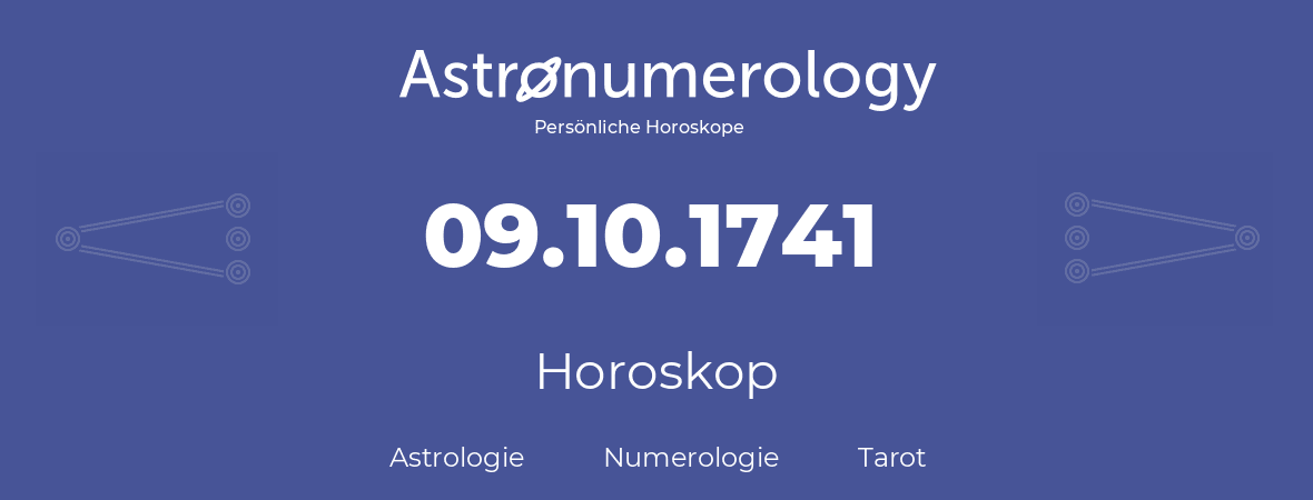 Horoskop für Geburtstag (geborener Tag): 09.10.1741 (der 09. Oktober 1741)