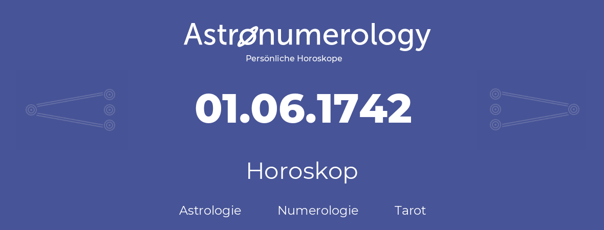 Horoskop für Geburtstag (geborener Tag): 01.06.1742 (der 31. Juni 1742)