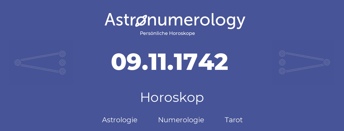 Horoskop für Geburtstag (geborener Tag): 09.11.1742 (der 9. November 1742)