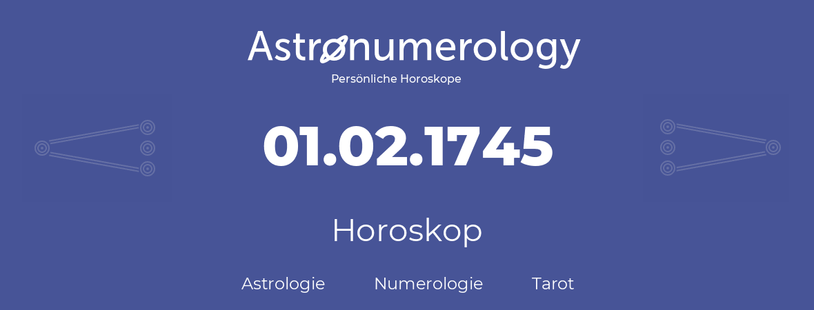 Horoskop für Geburtstag (geborener Tag): 01.02.1745 (der 31. Februar 1745)