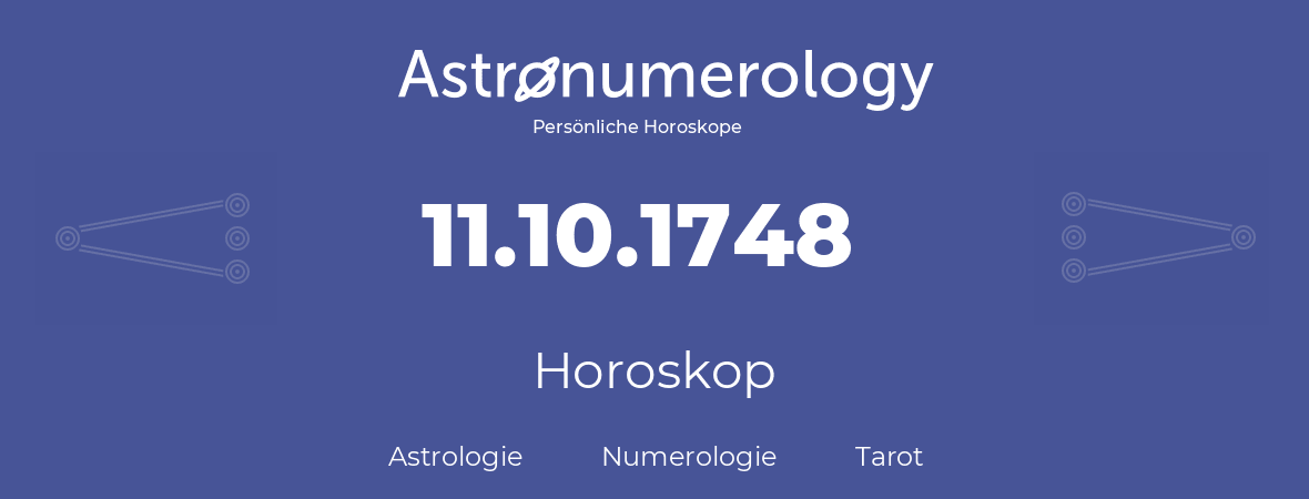 Horoskop für Geburtstag (geborener Tag): 11.10.1748 (der 11. Oktober 1748)