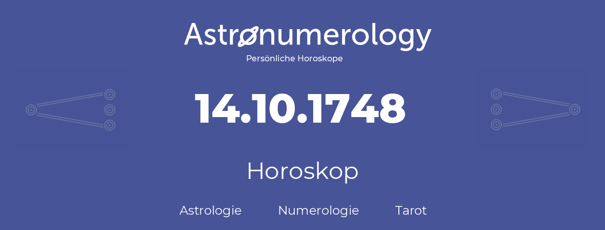 Horoskop für Geburtstag (geborener Tag): 14.10.1748 (der 14. Oktober 1748)