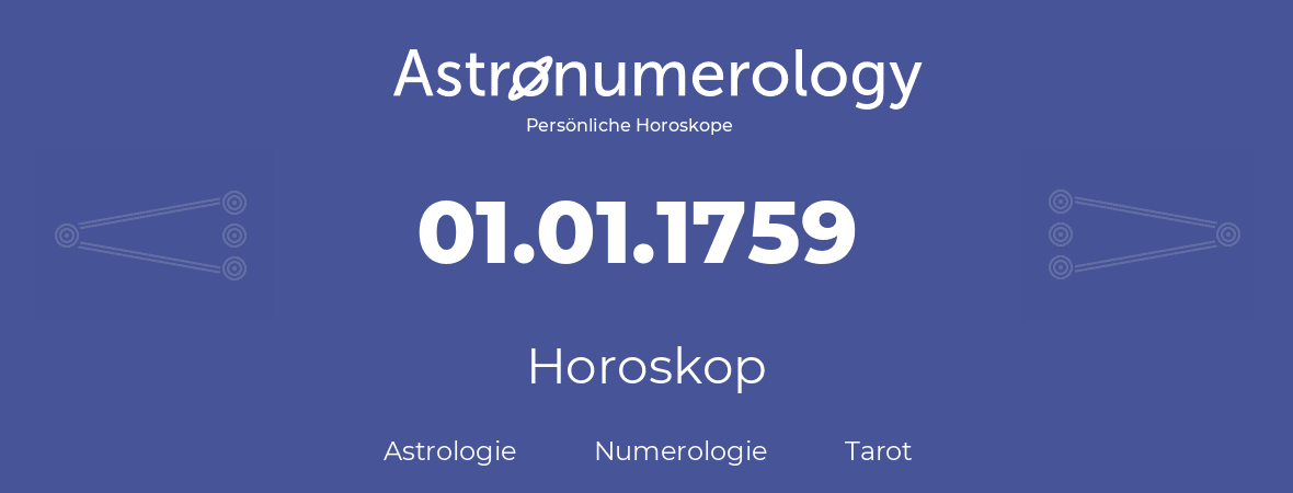 Horoskop für Geburtstag (geborener Tag): 01.01.1759 (der 1. Januar 1759)