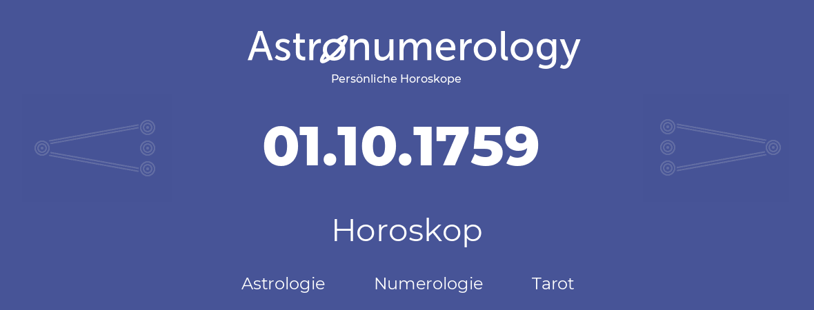 Horoskop für Geburtstag (geborener Tag): 01.10.1759 (der 01. Oktober 1759)