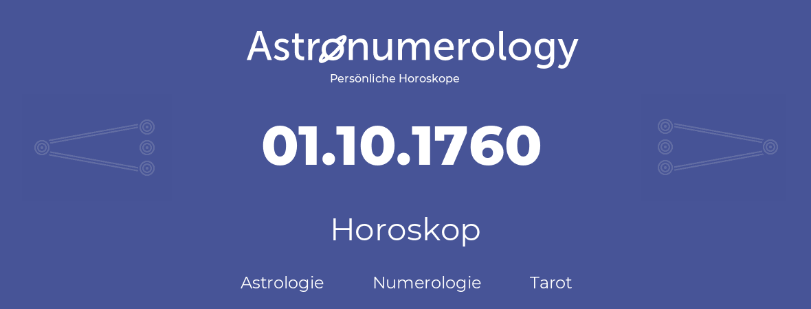 Horoskop für Geburtstag (geborener Tag): 01.10.1760 (der 1. Oktober 1760)