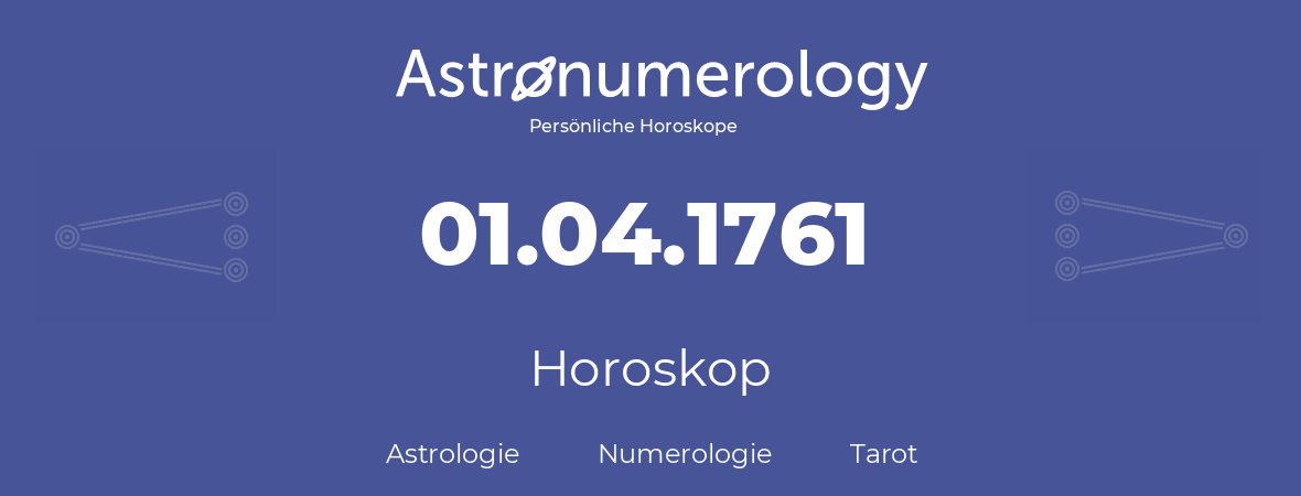 Horoskop für Geburtstag (geborener Tag): 01.04.1761 (der 31. April 1761)