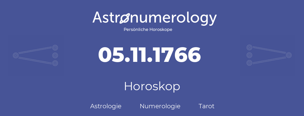 Horoskop für Geburtstag (geborener Tag): 05.11.1766 (der 05. November 1766)