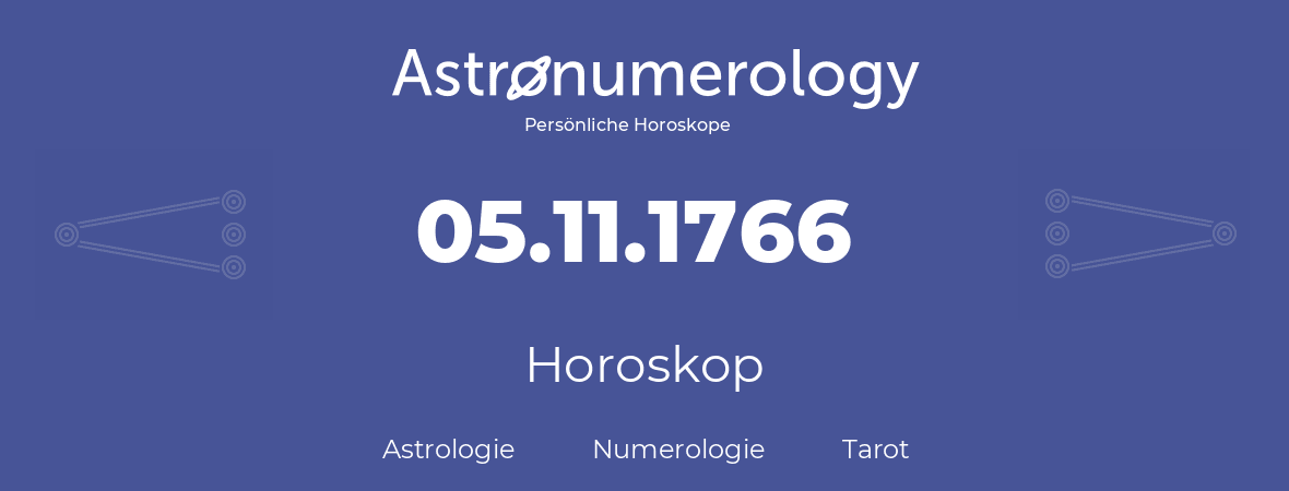 Horoskop für Geburtstag (geborener Tag): 05.11.1766 (der 5. November 1766)