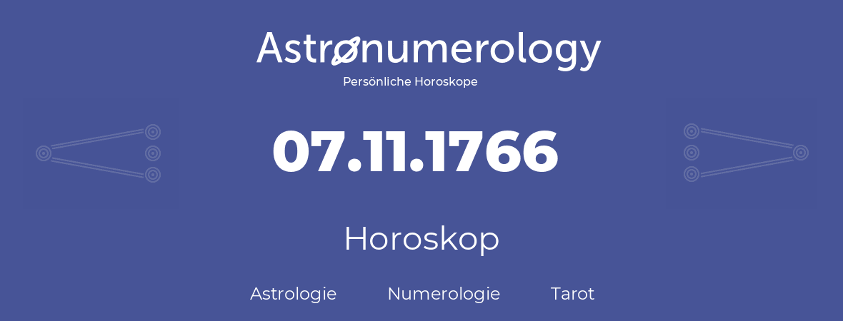 Horoskop für Geburtstag (geborener Tag): 07.11.1766 (der 07. November 1766)