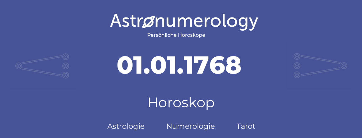 Horoskop für Geburtstag (geborener Tag): 01.01.1768 (der 01. Januar 1768)