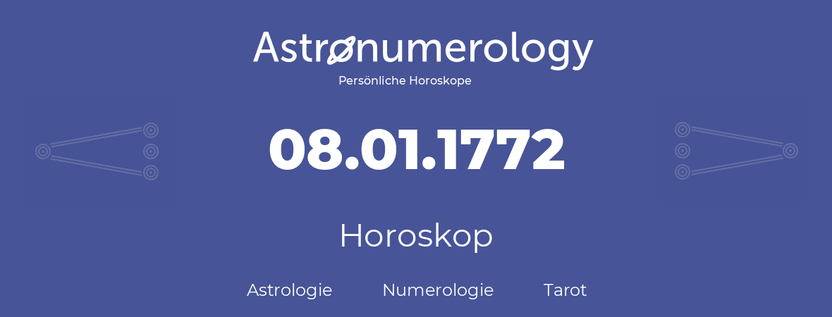 Horoskop für Geburtstag (geborener Tag): 08.01.1772 (der 08. Januar 1772)