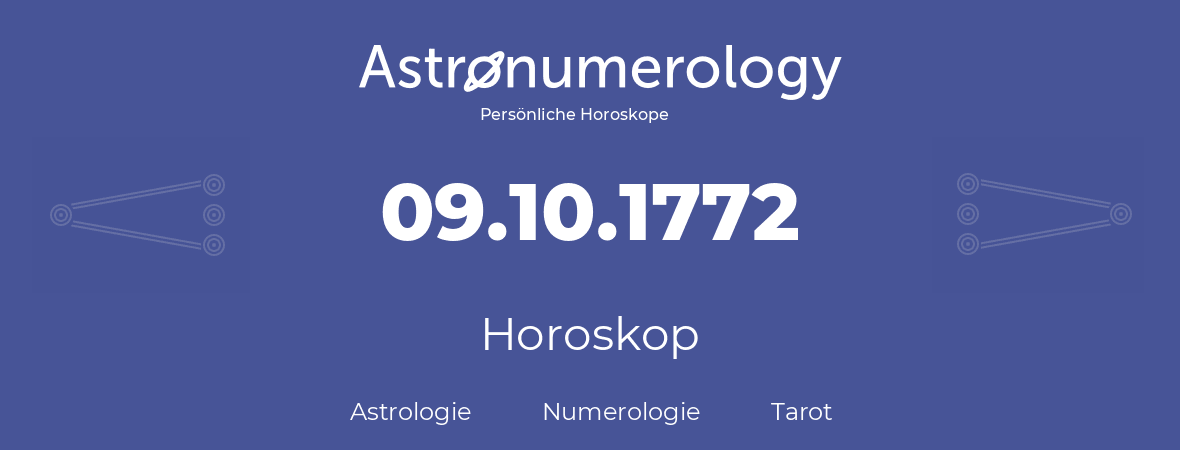 Horoskop für Geburtstag (geborener Tag): 09.10.1772 (der 9. Oktober 1772)