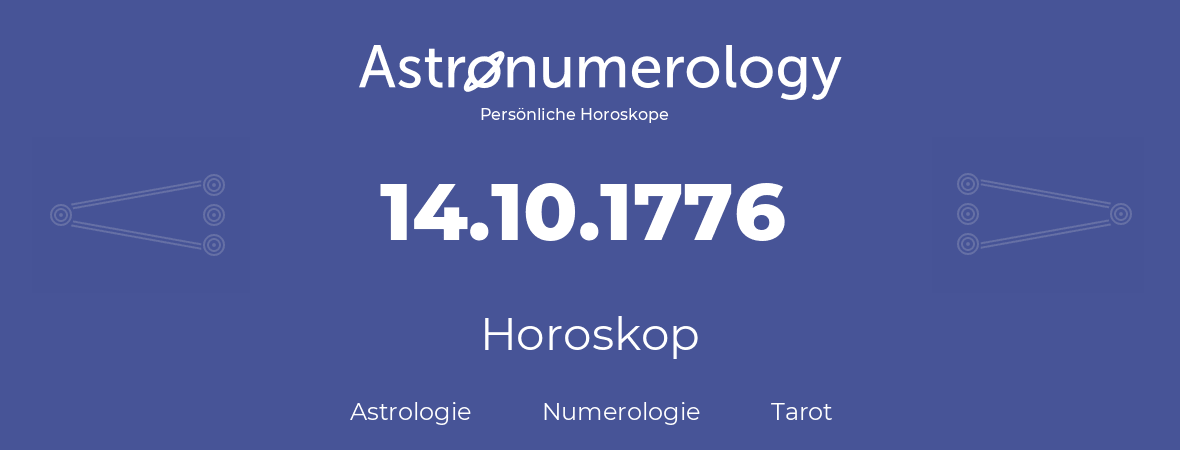 Horoskop für Geburtstag (geborener Tag): 14.10.1776 (der 14. Oktober 1776)