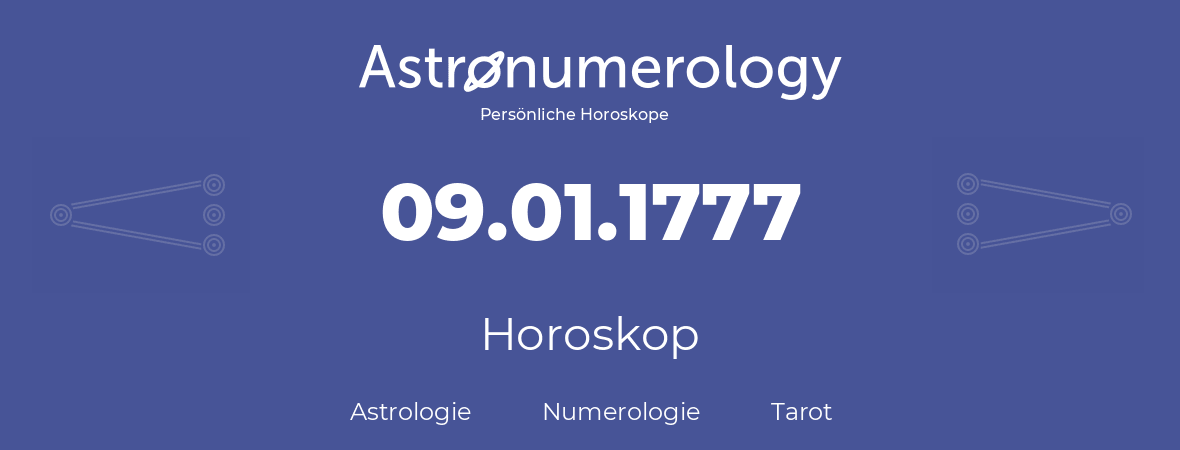 Horoskop für Geburtstag (geborener Tag): 09.01.1777 (der 9. Januar 1777)