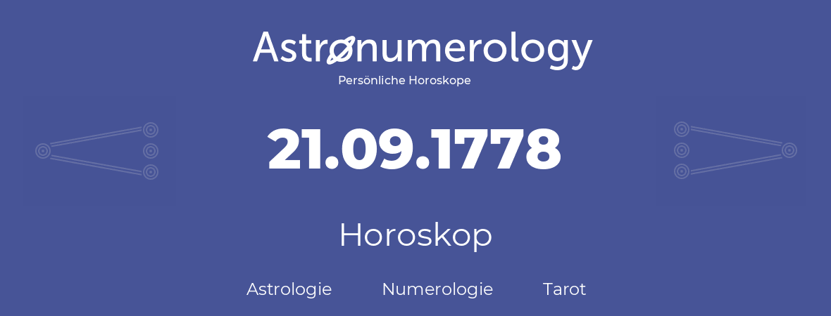 Horoskop für Geburtstag (geborener Tag): 21.09.1778 (der 21. September 1778)