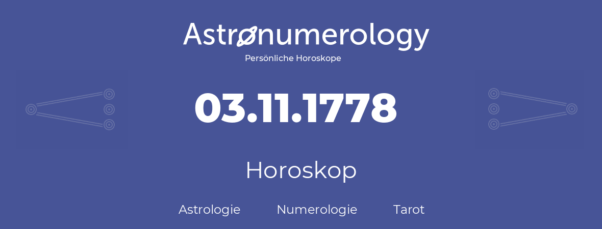 Horoskop für Geburtstag (geborener Tag): 03.11.1778 (der 3. November 1778)