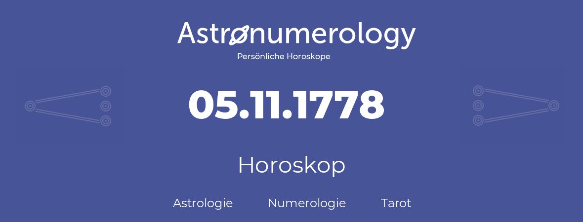 Horoskop für Geburtstag (geborener Tag): 05.11.1778 (der 05. November 1778)