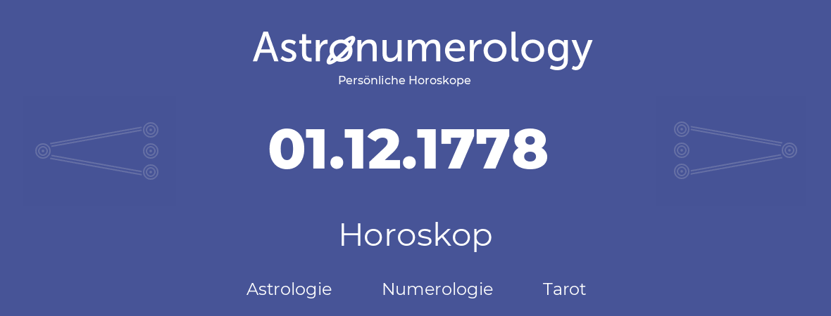 Horoskop für Geburtstag (geborener Tag): 01.12.1778 (der 01. Dezember 1778)