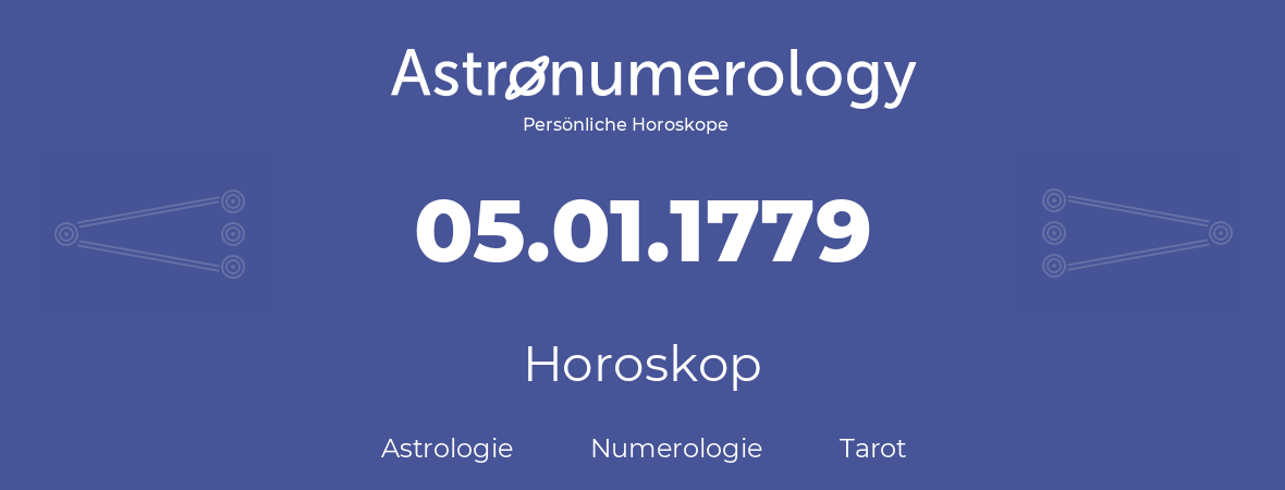 Horoskop für Geburtstag (geborener Tag): 05.01.1779 (der 05. Januar 1779)