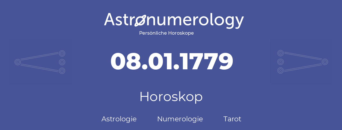 Horoskop für Geburtstag (geborener Tag): 08.01.1779 (der 08. Januar 1779)