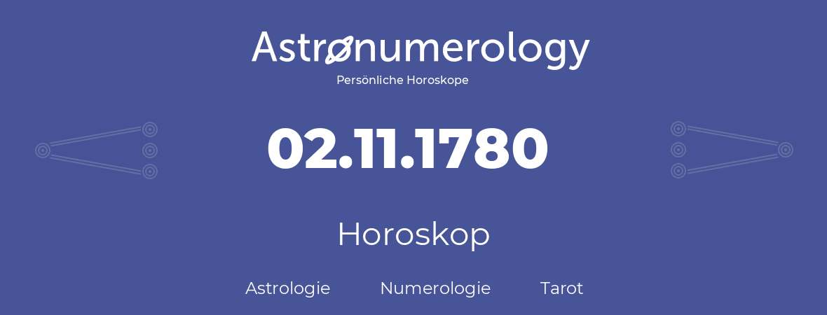 Horoskop für Geburtstag (geborener Tag): 02.11.1780 (der 2. November 1780)