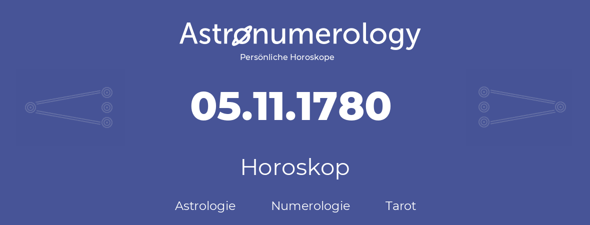 Horoskop für Geburtstag (geborener Tag): 05.11.1780 (der 5. November 1780)