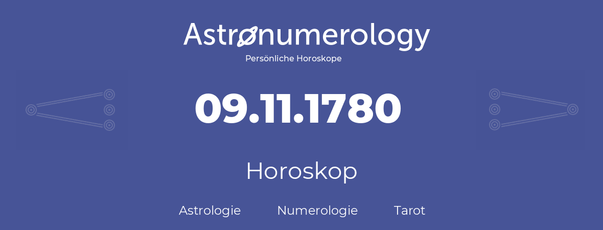 Horoskop für Geburtstag (geborener Tag): 09.11.1780 (der 9. November 1780)