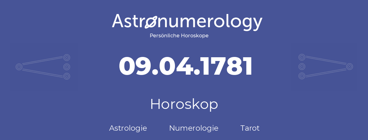 Horoskop für Geburtstag (geborener Tag): 09.04.1781 (der 9. April 1781)