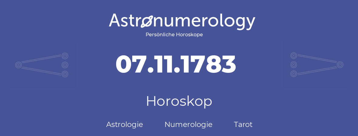 Horoskop für Geburtstag (geborener Tag): 07.11.1783 (der 07. November 1783)