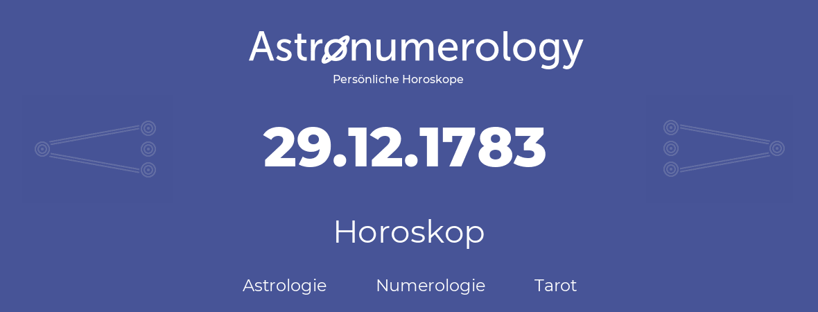 Horoskop für Geburtstag (geborener Tag): 29.12.1783 (der 29. Dezember 1783)