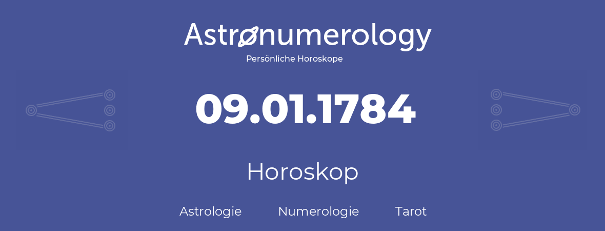 Horoskop für Geburtstag (geborener Tag): 09.01.1784 (der 09. Januar 1784)
