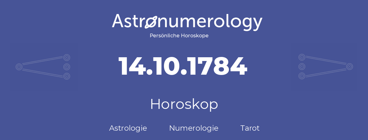 Horoskop für Geburtstag (geborener Tag): 14.10.1784 (der 14. Oktober 1784)