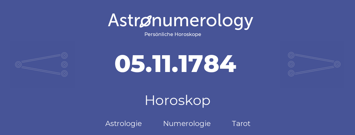 Horoskop für Geburtstag (geborener Tag): 05.11.1784 (der 05. November 1784)