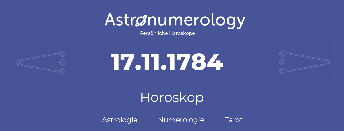 Horoskop für Geburtstag (geborener Tag): 17.11.1784 (der 17. November 1784)