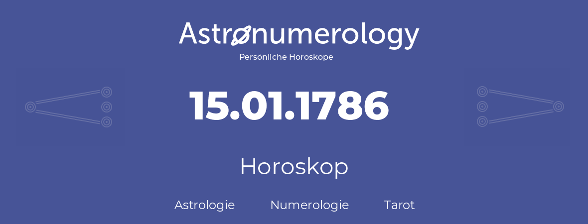 Horoskop für Geburtstag (geborener Tag): 15.01.1786 (der 15. Januar 1786)