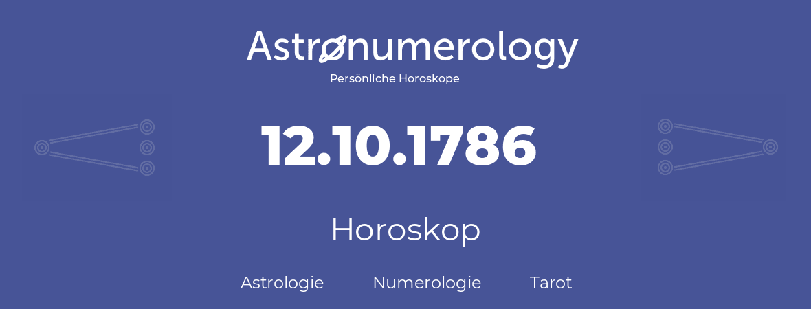 Horoskop für Geburtstag (geborener Tag): 12.10.1786 (der 12. Oktober 1786)