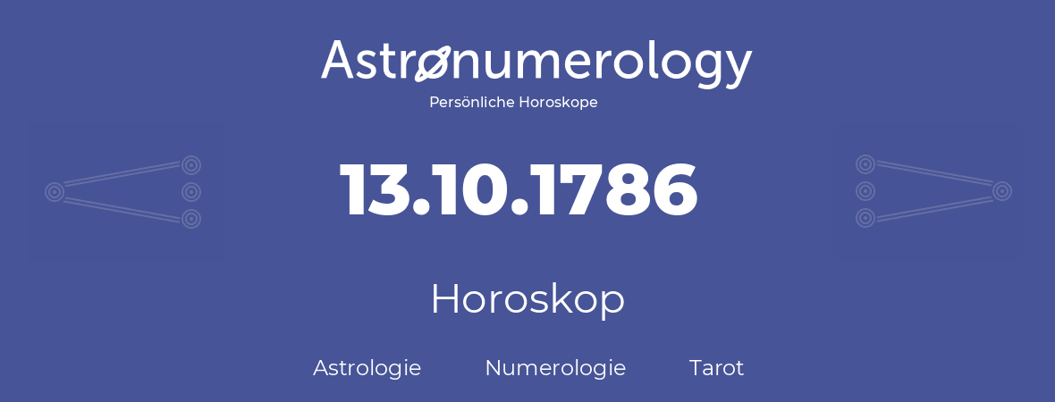 Horoskop für Geburtstag (geborener Tag): 13.10.1786 (der 13. Oktober 1786)